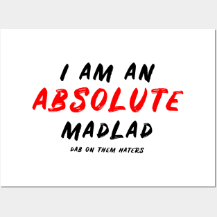 I am an absolute MADLAD Black Font Posters and Art